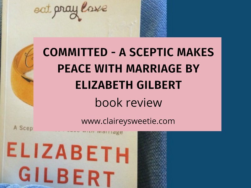 Elizabeth Gilbert Committed a sceptic makes peace with marriage